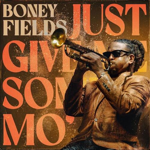 Boney Fields Just Give Me Some Mo' (CD)