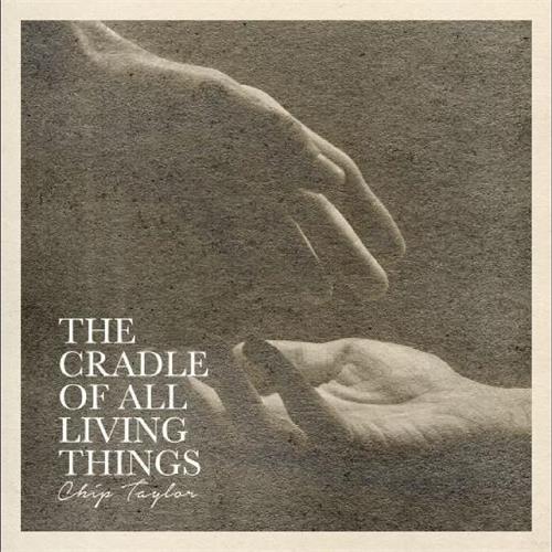 Chip Taylor The Cradle Of All Living Things (2CD) 