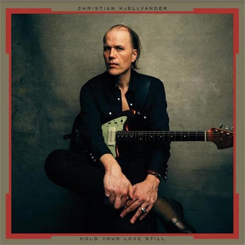 Christian Kjellvander Hold Your Love Still (LP) 