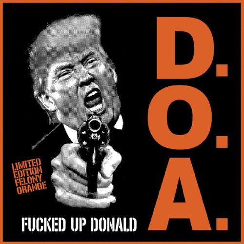 DOA Fucked Up Donald - LTD (7") 