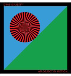 Drab Majesty An Object In Motion EP - LTD (12")