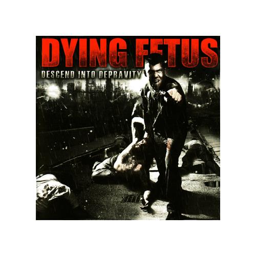 Dying Fetus Descend Into Depravity (CD) 