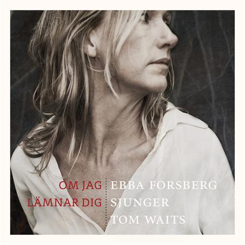 Ebba Forsberg Om Jag Lämnar Dig: Ebba Forsberg… (CD)