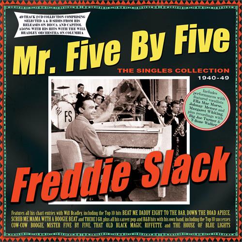 Freddie Slack Mr. Five By Five: The Singles… (2CD)