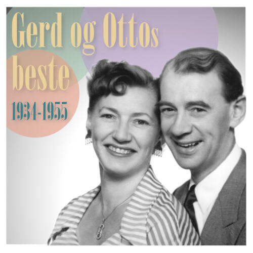 Gerd og Otto Nielsen Gerd Og Ottos Beste 1934-1955 (CD)