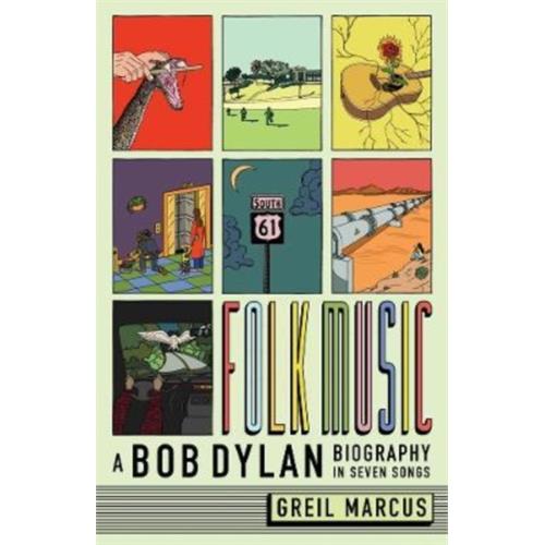Greil Marcus Folk Music: A Bob Dylan Biography… (BOK)