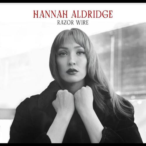 Hannah Aldridge Razor Wire: Deluxe Edition (CD)