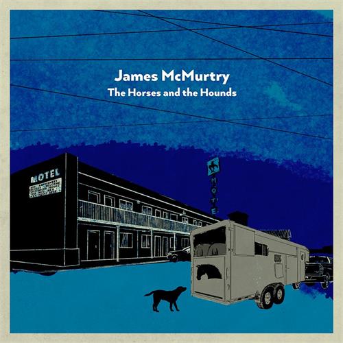 James McMurtry The Horses And The Hounds (CD)