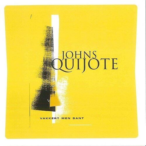 Johns Quijote Vakkert Men Sant (CD)