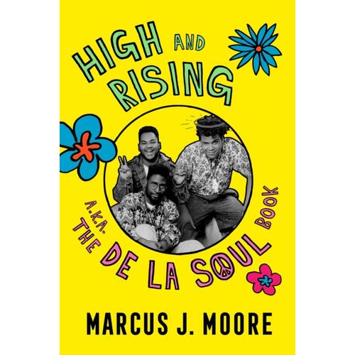 Marcus J. Moore High And Rising A.K.A. The De La… (BOK) 
