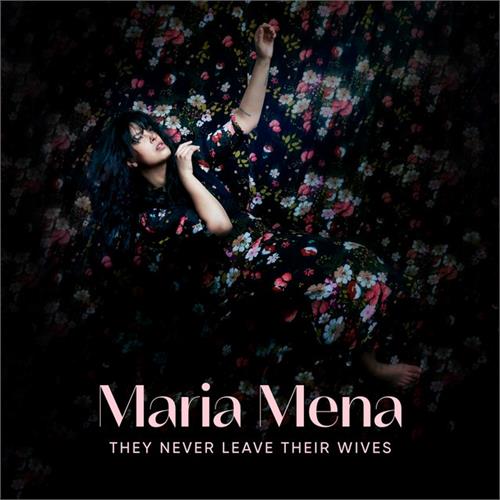 Maria Mena They Never Leave Their Wives/And… (2LP)