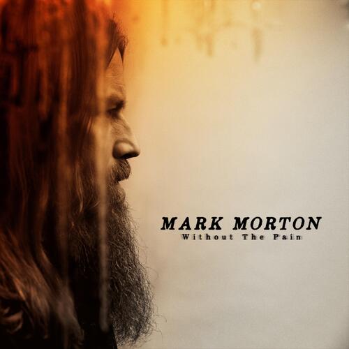 Mark Morton Without The Pain - LTD (LP) 