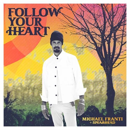 Michael Franti & Spearhead Follow Your Heart (LP)