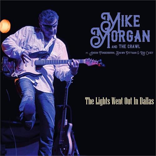Mike Morgan & The Crawl The Lights Went Out In Dallas (CD) 