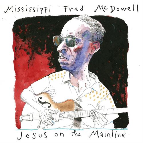 Mississippi Fred McDowell Jesus On The Mainline (2CD)