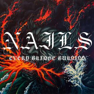 Nails Every Bridge Burning - LTD (LP)
