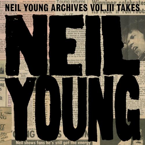 Neil Young Neil Young Archives Vol. III Takes (2LP) 