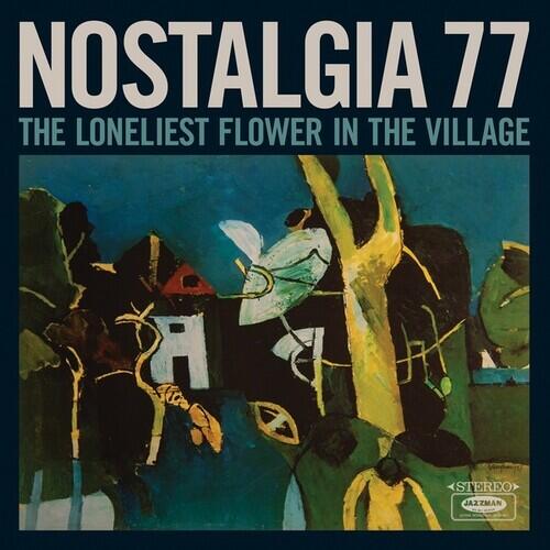 Nostalgia 77 The Loneliest Flower In The Village (LP) 