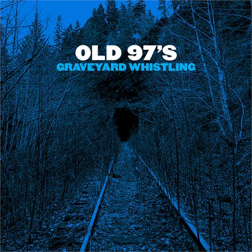 Old 97's Graveyard Whistling (CD)