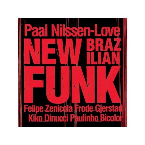 Paal Nilssen-Love New Brazillian Funk (CD)