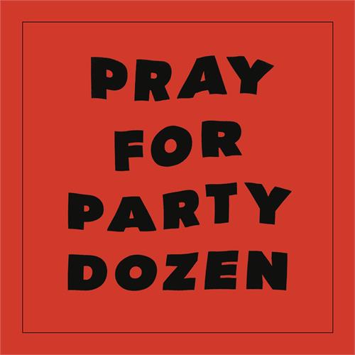 Party Dozen Pray For Party Dozen - LTD (LP)