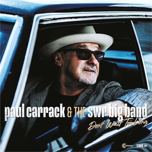 Paul Carrack & SWR Big Band Don't Wait Too Long (CD)