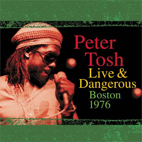 Peter Tosh Live & Dangerous Boston 1976 - RSD (2LP)