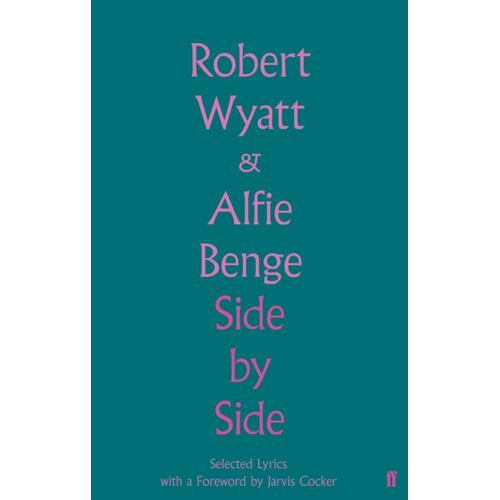 Robert Wyatt & Alfie Benge Side By Side - Selected Lyrics (BOK) 