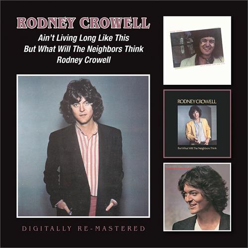 Rodney Crowell Ain't Living Long Like This/But… (2CD)