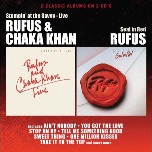 Rufus And Chaka Khan Stompin' At The Savoy/Seal In Red (2CD) 