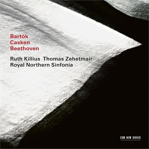 Ruth Killiuis & Thomas Zehetmair Bartók Casken Beethoven (CD)