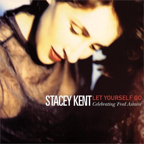 Stacey Kent Let Yourself Go: A Tribute To Fred…(2LP)