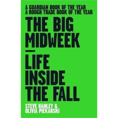 Steve Hanley & Olivia Piekarski The Big Midweek: Life Inside The… (BOK)