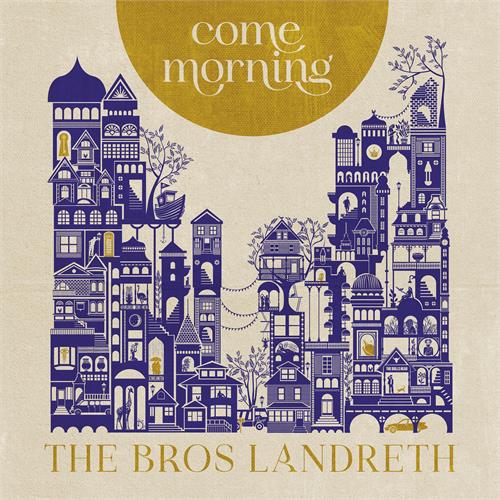The Bros. Landreth Come Morning (CD)