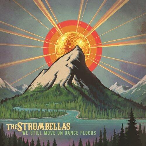 The Strumbellas We Still Move On Dance Floors (CD) 