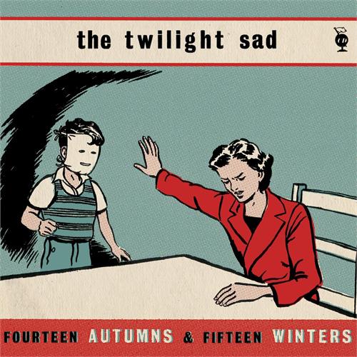 The Twilight Sad Fourteen Autumns & Fifteen Winters (LP)