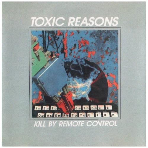 Toxic Reasons Kill By Remote Control - LTD (LP) 