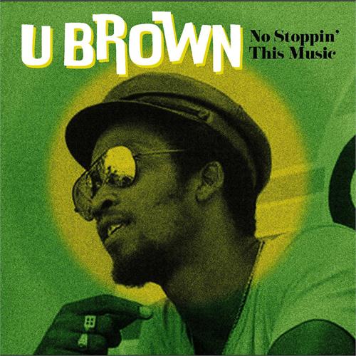 U Brown No Stoppin' This Music (LP)