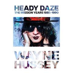 Wayne Hussey Heady Daze: The Mission Years… (BOK)