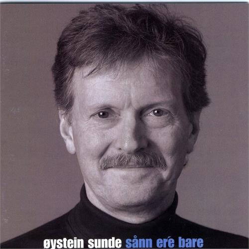 Øystein Sunde Sånn Er'e Bare (CD)