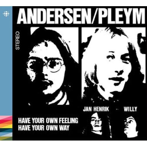 Andersen/Pleym Have Your Own Feeling, Have Your… (CD)