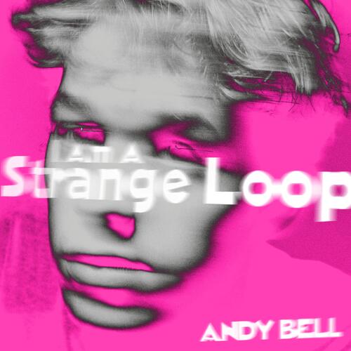 Andy Bell (Ride) I Am A Strange Loop (LP) 