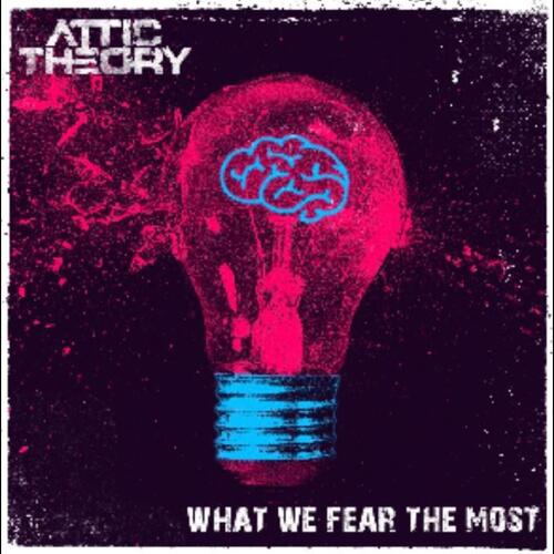 Attic Theory What We Fear The Most (CD)