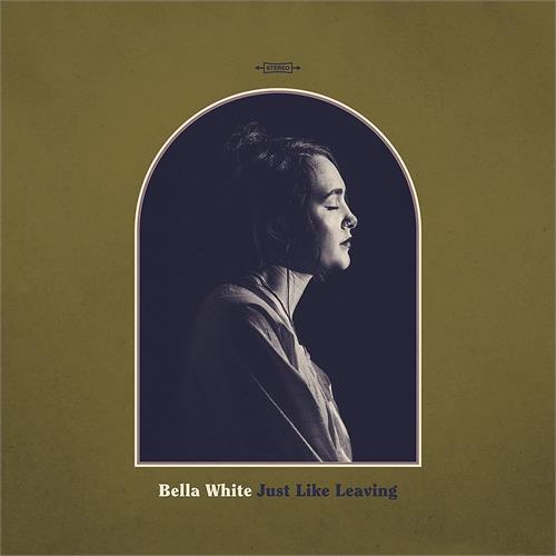 Bella White Just Like Leaving (LP)