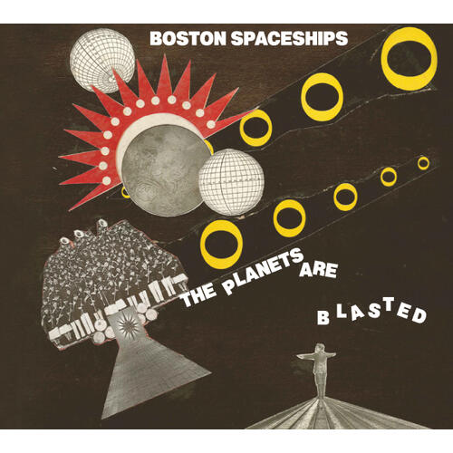 Boston Spaceships The Planets Are Blasted (CD)