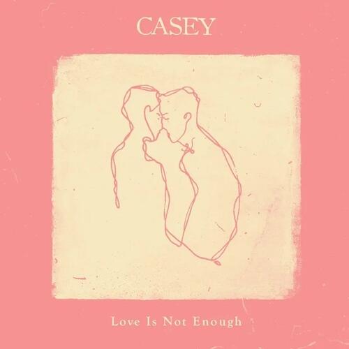 Casey Love Is Not Enough - LTD (LP) 