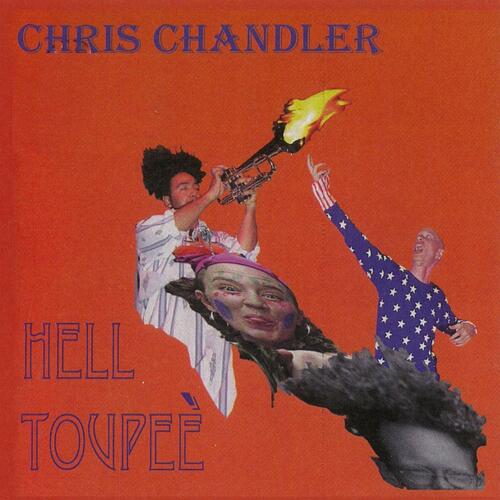 Chris Chandler Hell Toupee (CD) 
