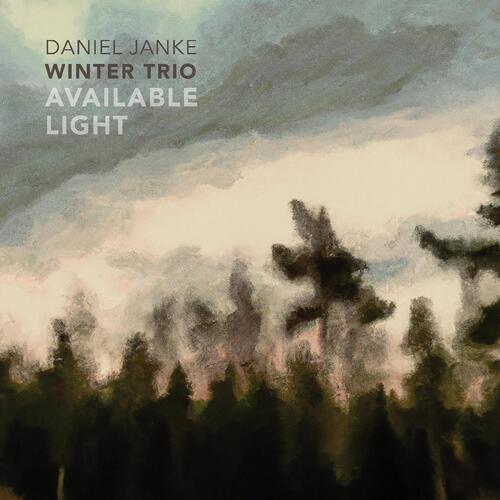 Daniel Janke Winter Trio Available Light (CD)