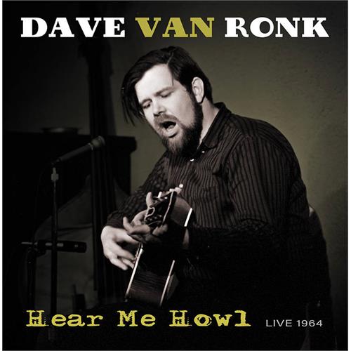 Dave Van Ronk Hear Me Howl: Live 1964 - RSD (LP)