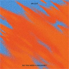De Lux Do You Need A Release? (CD)